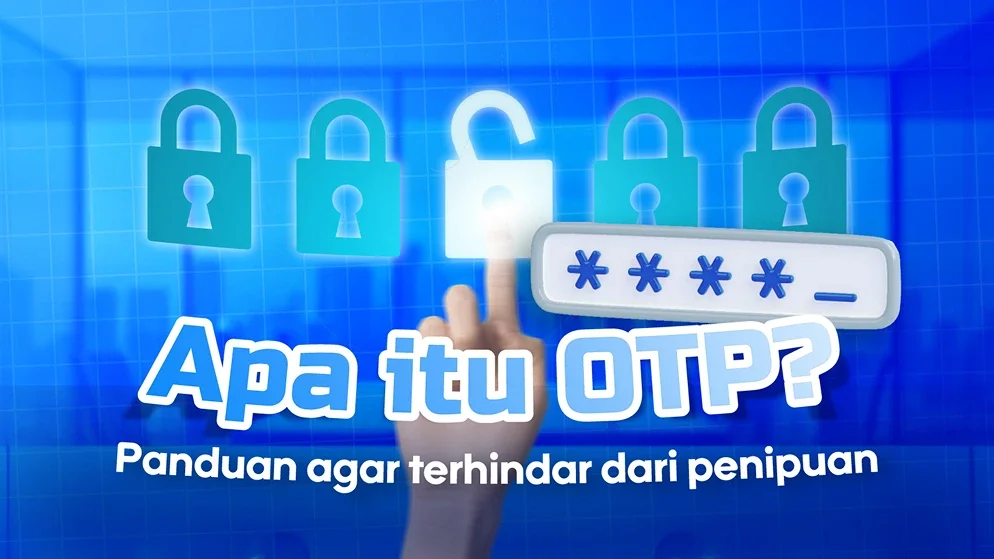 Apa itu OTP? 
 Panduan Lengkap Sebelum Kamu Jadi Korban Penipuan