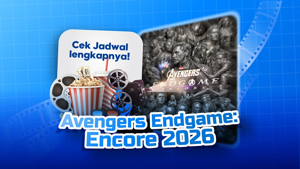 Jadwal Avengers Endgame Encore 2026 Tayang di Bioskop Indonesia dan Bedanya dari Versi Lama