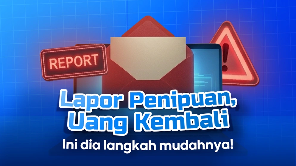 Cara Melaporkan Penipuan Online Agar Uang Kembali, Ini Langkahnya!