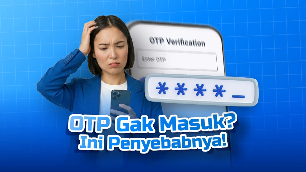 OTP Tidak Masuk? Ini 7 Penyebab dan Cara Mengatasinya